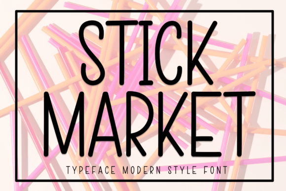 Stick Market: A Sweet Display Font for Fun Branding